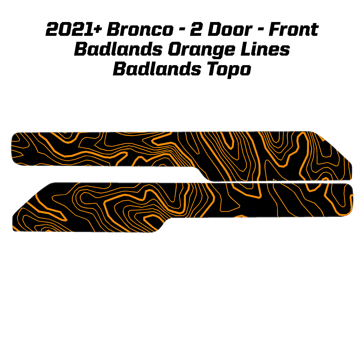 StickerFab Topo Front Interior Upper Door Card Insert Overlays (Printed Series) - 2021+ Bronco 2 Door