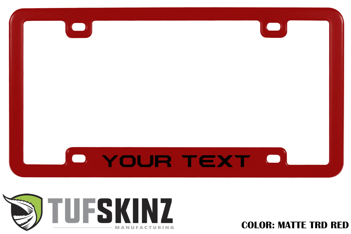 Tufskinz license plate frame with custom text, universal fit