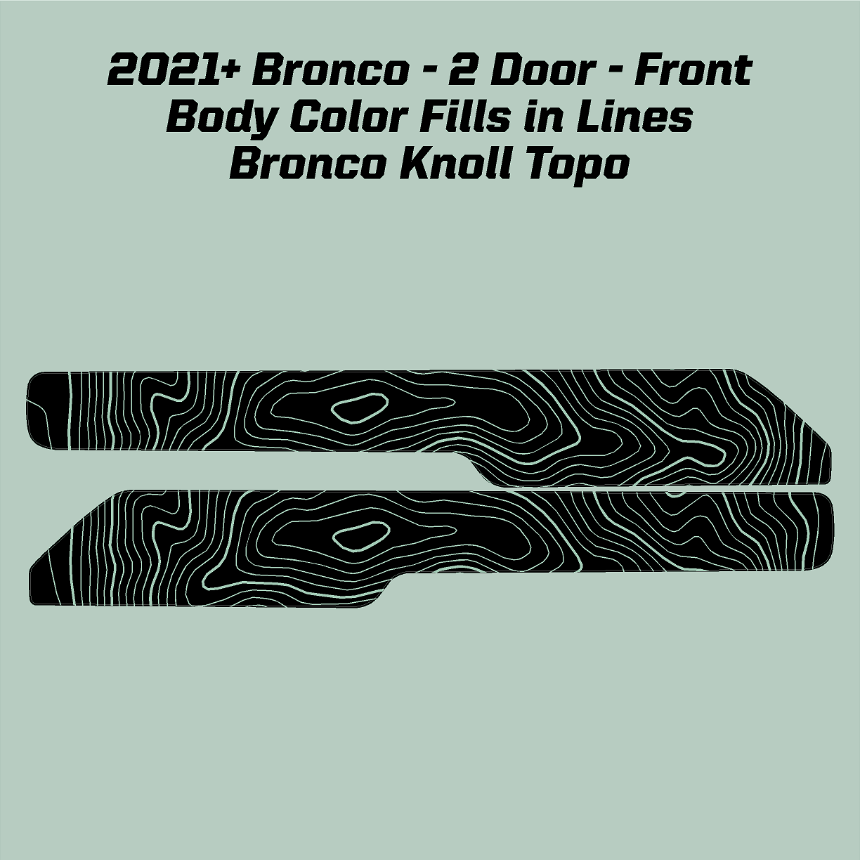 StickerFab Topo Front Interior Upper Door Card Insert Overlays (Printed Series) - 2021+ Bronco 2 Door