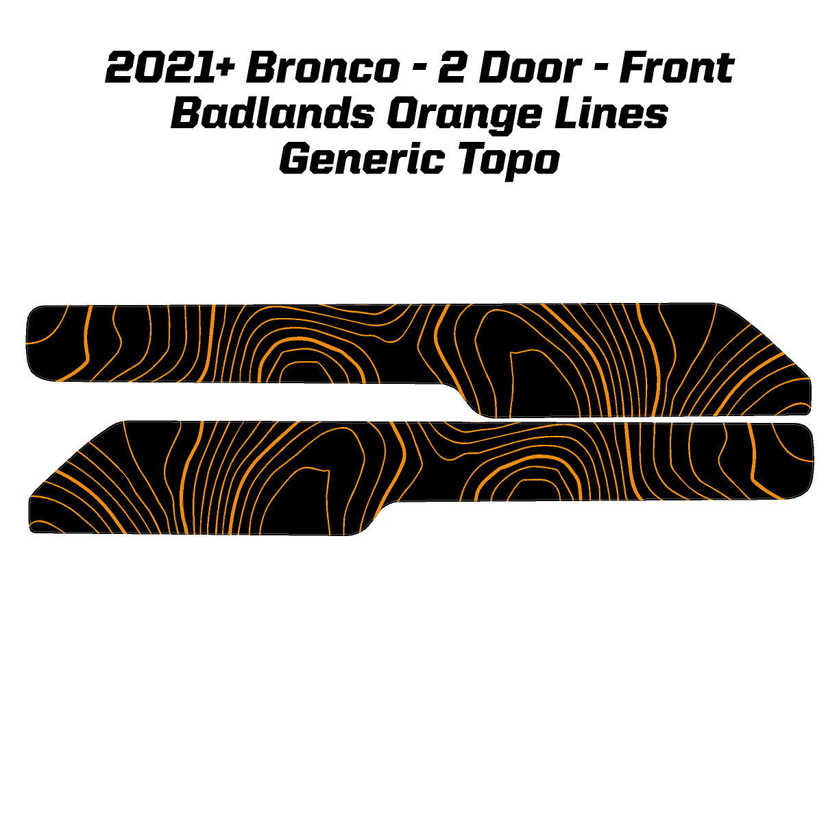 StickerFab Topo Front Interior Upper Door Card Insert Overlays (Printed Series) - 2021+ Bronco 2 Door