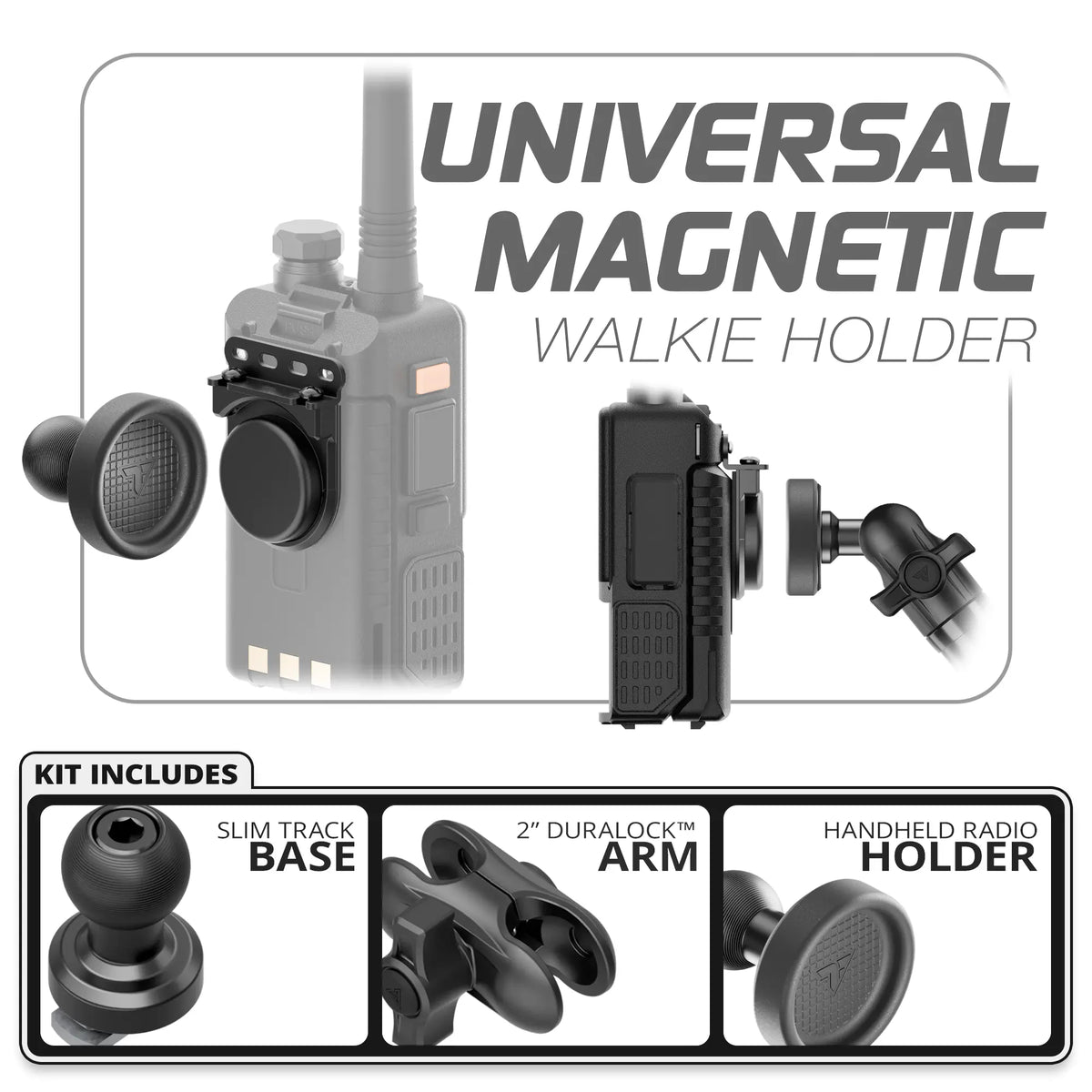 Tackform universal magnetic handheld radio holder, Slim Track base and 2" DuraLock arm, universal fit